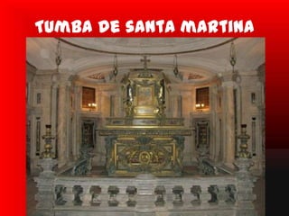 Tumba de santa martina
 