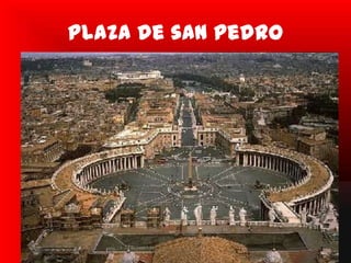 Plaza de san pedro
 