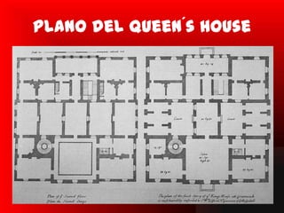 Plano del Queen´s house
 