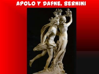 Apolo y Dafne. Bernini
 
