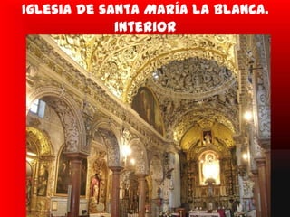 Iglesia de santa María la blanca.
             interior
 
