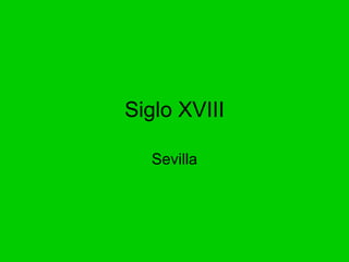 Siglo XVIII Sevilla 