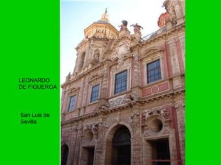 San Luis de Sevilla LEONARDO DE FIGUEROA 