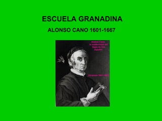 ESCUELA GRANADINA ALONSO CANO 1601-1667 