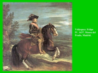 Velázquez. Felipe IV. 1637. Museo del Prado, Madrid. 