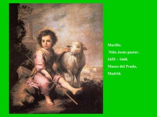 Murillo. Niño Jesús pastor. 1655 – 1660. Museo del Prado, Madrid. 