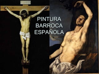 PINTURA
BARROCA
ESPAÑOLA

 
