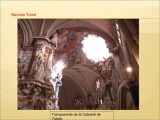 Narciso Tomé Transparente de la Catedral de Toledo 