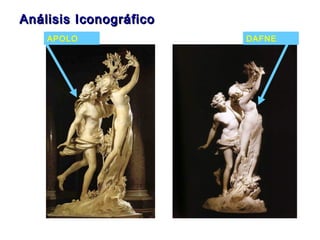 Análisis IconográficoAnálisis Iconográfico
APOLO DAFNE
 