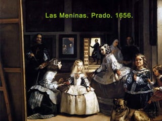 Las Meninas. Prado. 1656.
 