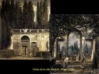 Vistas de la villa Médicis. Prado. 1650
 