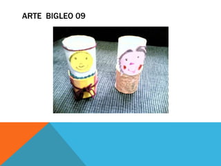 ARTE BIGLEO 09
 