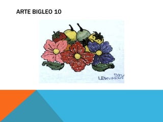 ARTE BIGLEO 10
 