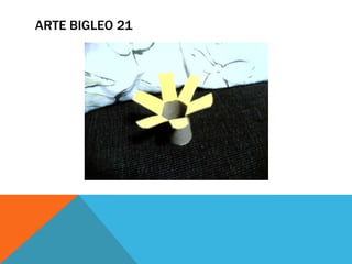 ARTE BIGLEO 21
 