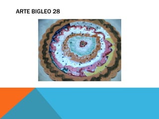 ARTE BIGLEO 28
 