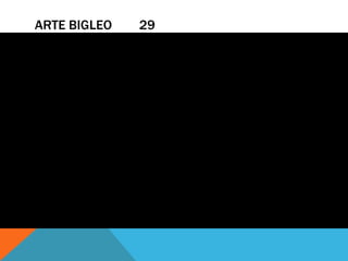 ARTE BIGLEO   29



ARTE
BIGLEO
 