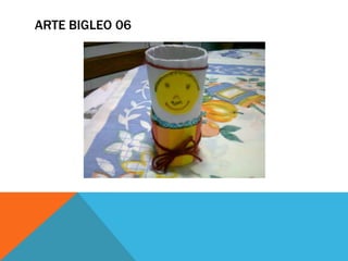 ARTE BIGLEO 06
 