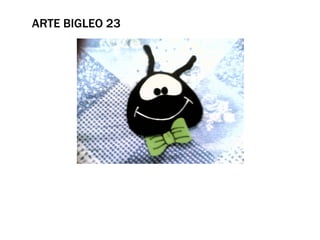 ARTE BIGLEO 23
 