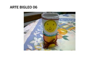 ARTE BIGLEO 06
 