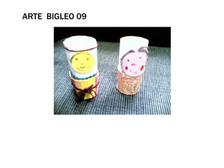 ARTE BIGLEO 09
 