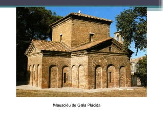 Mausoléu de Gala Plácida
 