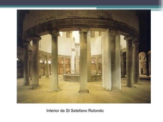 Interior de St Setefano Rotondo
 