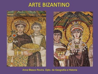 ARTE BIZANTINO




Anna Blasco Rovira. Dpto. de Geografía e Historia
 