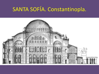 SANTA SOFÍA. Constantinopla.
 