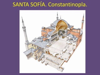 SANTA SOFÍA. Constantinopla.
 
