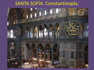 SANTA SOFÍA. Constantinopla.
 