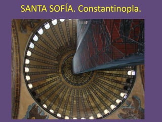 SANTA SOFÍA. Constantinopla.
 