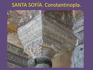 SANTA SOFÍA. Constantinopla.
 
