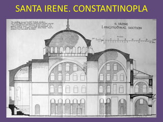 SANTA IRENE. CONSTANTINOPLA
 