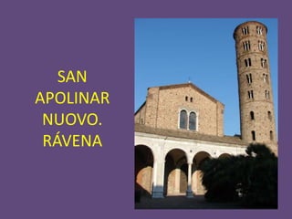 SAN
APOLINAR
 NUOVO.
 RÁVENA
 