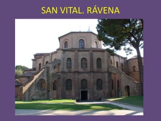 SAN VITAL. RÁVENA
 