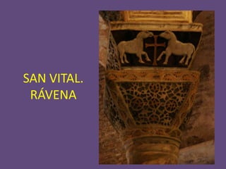 SAN VITAL.
 RÁVENA
 