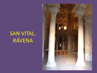 SAN VITAL.
 RÁVENA
 
