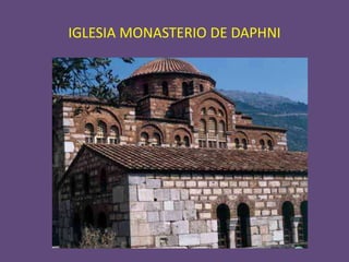 IGLESIA MONASTERIO DE DAPHNI
 
