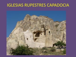 IGLESIAS RUPESTRES CAPADOCIA
 