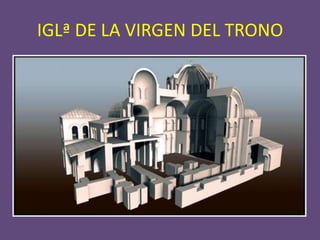 IGLª DE LA VIRGEN DEL TRONO
 