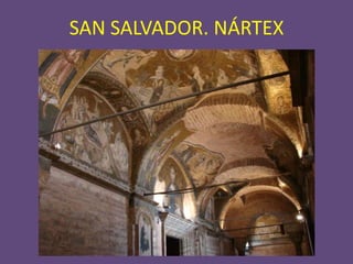SAN SALVADOR. NÁRTEX
 