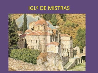IGLª DE MISTRAS
 