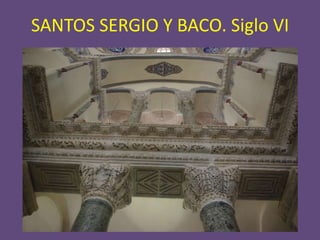 SANTOS SERGIO Y BACO. Siglo VI
 