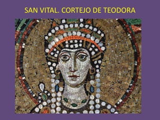 SAN VITAL. CORTEJO DE TEODORA
 