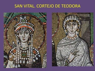 SAN VITAL. CORTEJO DE TEODORA
 