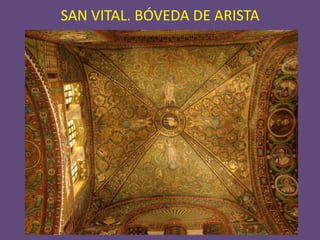 SAN VITAL. BÓVEDA DE ARISTA
 