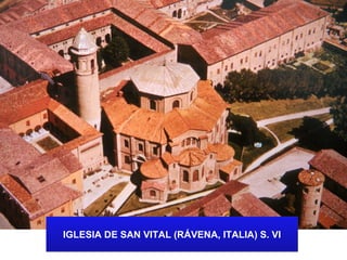 IGLESIA DE SAN VITAL (RÁVENA, ITALIA) S. VI

 