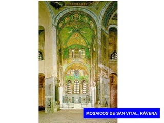 MOSAICOS DE SAN VITAL, RÁVENA

 