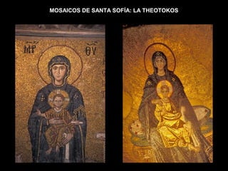 MOSAICOS DE SANTA SOFÍA: LA THEOTOKOS

 