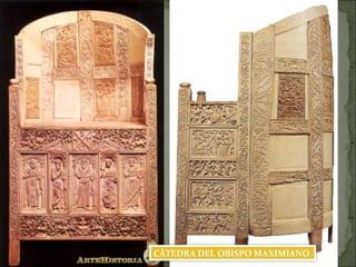 CÁTEDRA DEL OBISPO MAXIMIANO
 